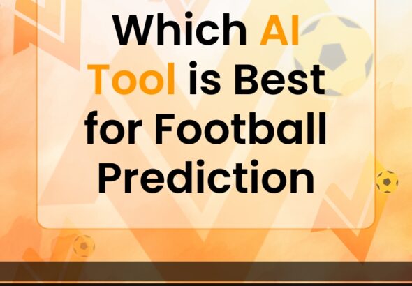 Which AI Tool is Best for Football Prediction