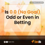 Is 0 0 (No Goal) Odd or Even in Betting